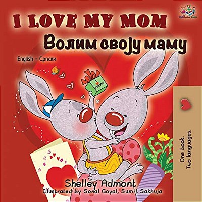 I Love My Mom (English Serbian Bilingual Book - Cyrillic)-..