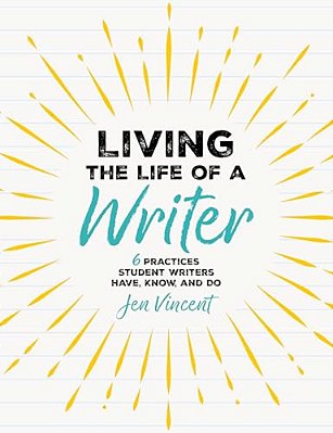 Living The Life Of A Writer: 6 Practices Student Writers Have, Know, And Do-..