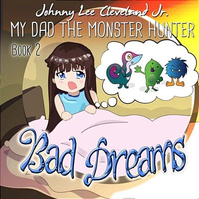 My Dad The Monster Hunter: Bad Dreams-..