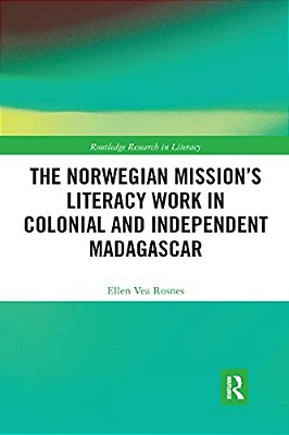 The Norwegian Mission's Literacy Work In Colonial And Independent Madagascar-..
