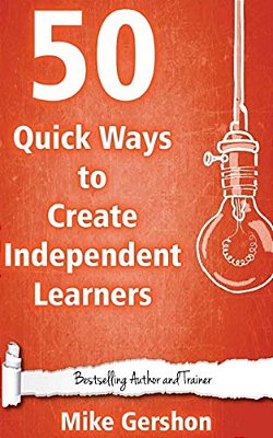 50 Quick Ways To Create Independent Learners-..