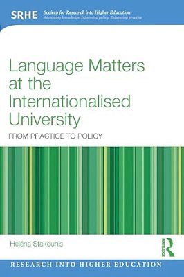 Language Matters At The Internationalised University: From Practice To Policy-..