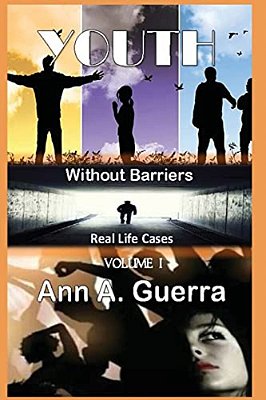 Youth: Without Barriers: Volume 1 Real Life Cases-..