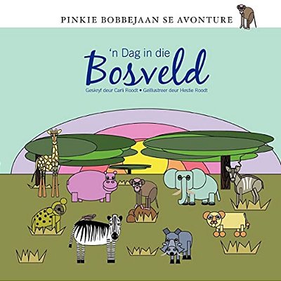 Pinkie Bobbejaan Se Avonture: 'N Dag In Die Bos-..