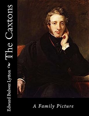 The Caxtons: A Family Picture-..