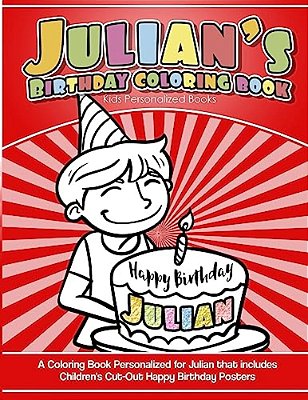 Julian's Birthday Coloring Book Kids Personalized Books: A Coloring Book Personalized For Julian That Includes Children's Cut Out Happy Birthday Poste-..