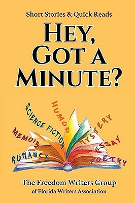 Hey, Got A Minute?: Short Stories & Quick Reads-..