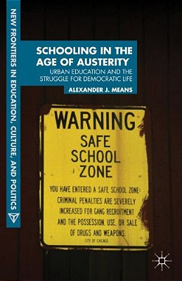 Schooling In The Age Of Austerity: Urban Education And The Struggle For Democratic Life-..