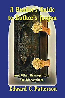 A Reader's Guide To Author's Jargon And Other Ravings From The Blogosphere-..