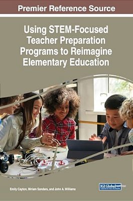 Using Stem-Focused Teacher Preparation Programs To Reimagine Elementary Education-..