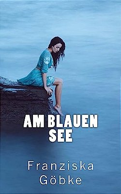 Am Blauen See-..