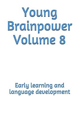 Young Brainpower Volume 8: Early Learning And Language Development-..
