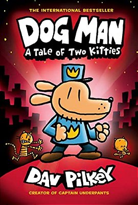 Dog Man: A Tale Of Two Kitties: A Graphic Novel (Dog Man #3): From The Creator Of Captain Underpants-..