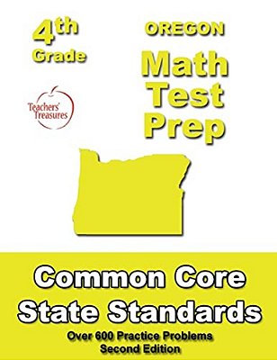 Oregon 4Th Grade Math Test Prep: Common Core Learning Standards-..