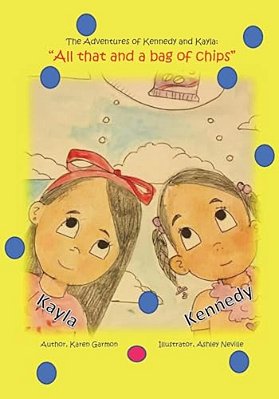 The Adventures Of Kennedy And Kayla: "All That And A Bag Of Chips"-..
