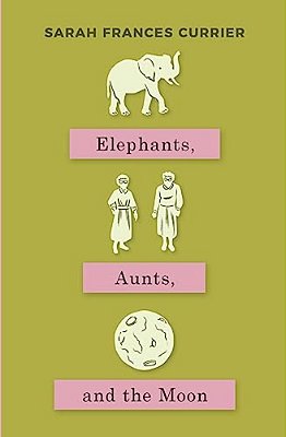 Elephants, Aunts, And The Moon-..