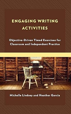 Engaging Writing Activities: Objective-Driven Timed Exercises For Classroom And Independent Practice-..