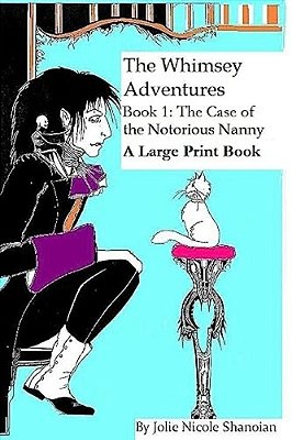 The Whimsey Adventures, Book One: The Notorious Nanny (A Large Print Book)-..