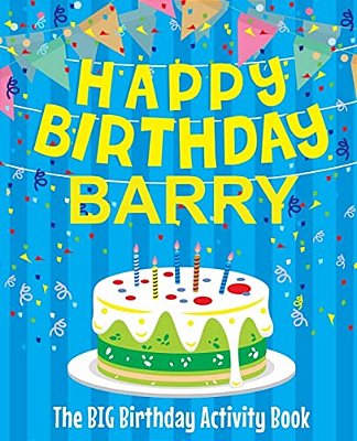 Happy Birthday Barry - The Big Birthday Activity Book: (Personalized Children's Activity Book)-..