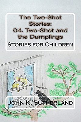 The Two-Shot Stories: 04. Two-Shot And The Dumplings: Stories For Children-..
