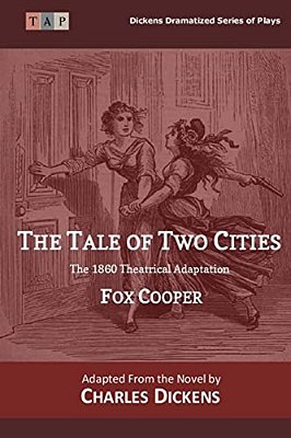 The Tale Of Two Cities: The 1860 Theatrical Adaptation-..