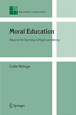 Moral Education: Beyond The Teaching Of Right And Wrong-..