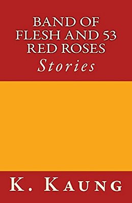 Band Of Flesh And 53 Red Roses: Stories-..