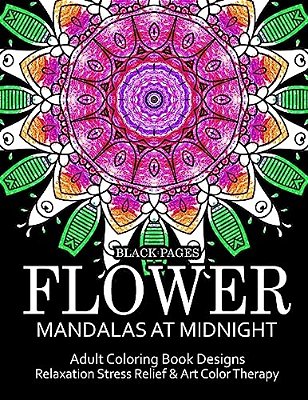 Flower Mandalas At Midnight Vol.1: Black Pages Adult Coloring Books Design Art Color Therapy-..