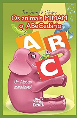 Os Animais Mimam O Abecedario. Um Alfabeto Maravilhoso!-..
