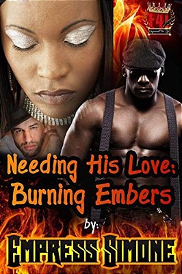 Needing His Love: Burning Embers-..