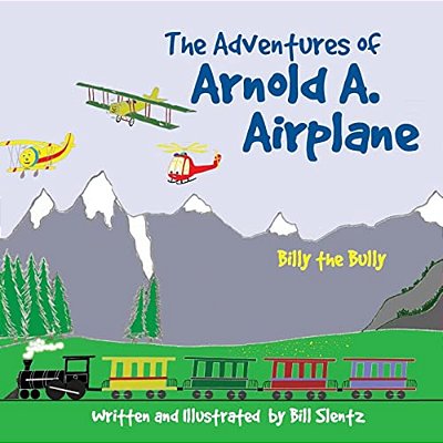 The Adventures Of Arnold A. Airplane: Billy The Bully-..