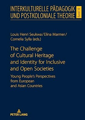 The Challenge Of Cultural Heritage And Identity For Inclusive And Open Societies: Young People's Perspectives From European And Asian Countries-..
