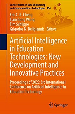 Artificial Intelligence In Education Technologies: New Development And Innovative Practices: Proceedings Of 2022 3RD International Conference On Artif-..
