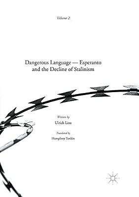 Dangerous Language: Esperanto And The Decline Of Stalinism-..