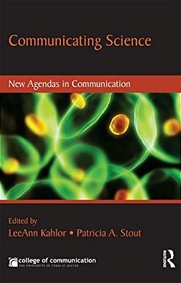Communicating Science: New Agendas In Communication-..