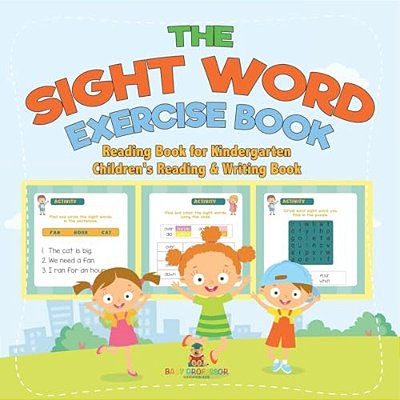 The Sight Word Exercise Book - Reading Book For Kindergarten Children's Reading & Writing Book-..
