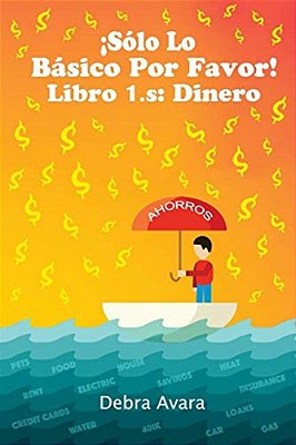 ! Solo Lo Basico Por Favor! Libro 1. S: Dinero-..