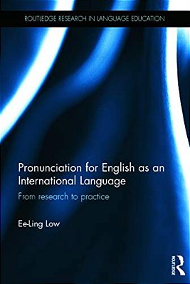 Pronunciation For English As An International Language: From Research To Practice-..
