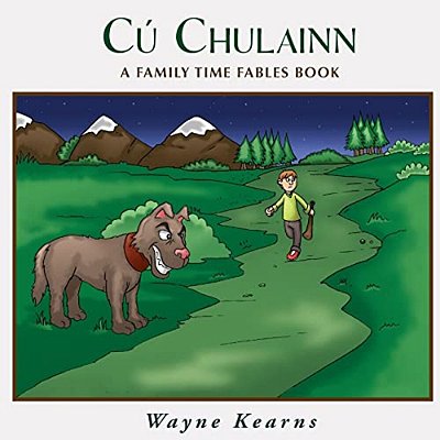 Cú Chulainn: A Family Time Fables Story Book-..