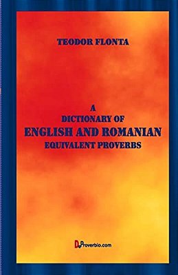 A Dictionary Of English And Romanian Equivalent Proverbs-..