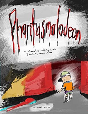 Phantasmalodeon: A Macabre Coloring Book & Activity Imaginarium-..