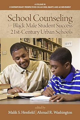 School Counseling For Black Male Student Success In 21St Century Urban Schools-..