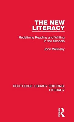 The New Literacy: Redefining Reading And Writing In The Schools-..