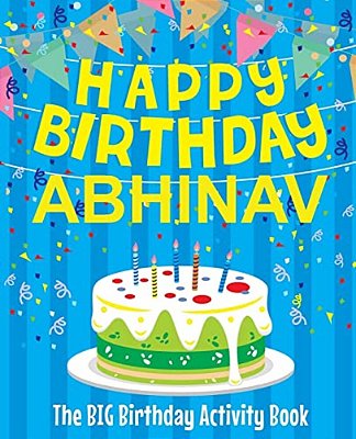 Happy Birthday Abhinav - The Big Birthday Activity Book: (Personalized Children's Activity Book)-..