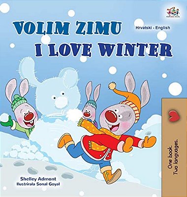 I Love Winter (Croatian English Bilingual Book For Kids)-..