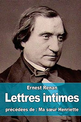Lettres Intimes: Précédées De Ma Soeur Henriette-..