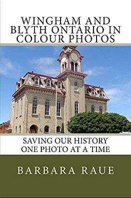 Wingham And Blyth Ontario In Colour Photos: Saving Our History One Photo At A Time-..
