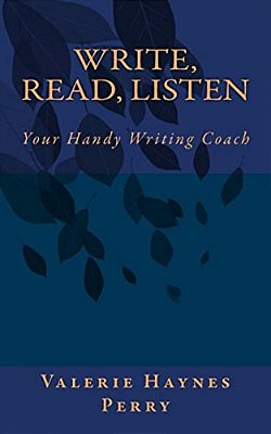 Write, Read, Listen: Your Handy Writing Coach-..