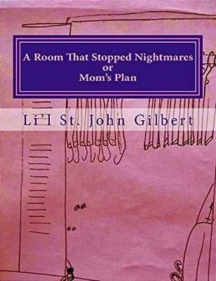 A Room That Stopped Nightmares: Or Mom's Plan-..