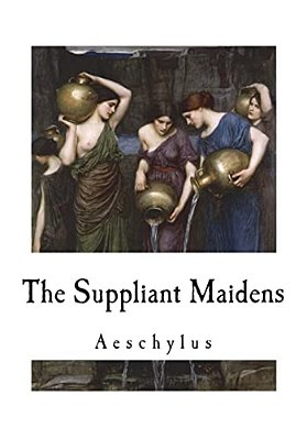 The Suppliant Maidens-..